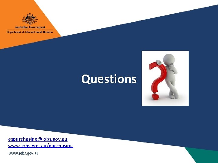 Questions espurchasing@jobs. gov. au www. jobs. gov. au/purchasing www. jobs. gov. au Questions espurchasing@jobs. gov. au www. jobs. gov. au/purchasing www. jobs. gov. au
