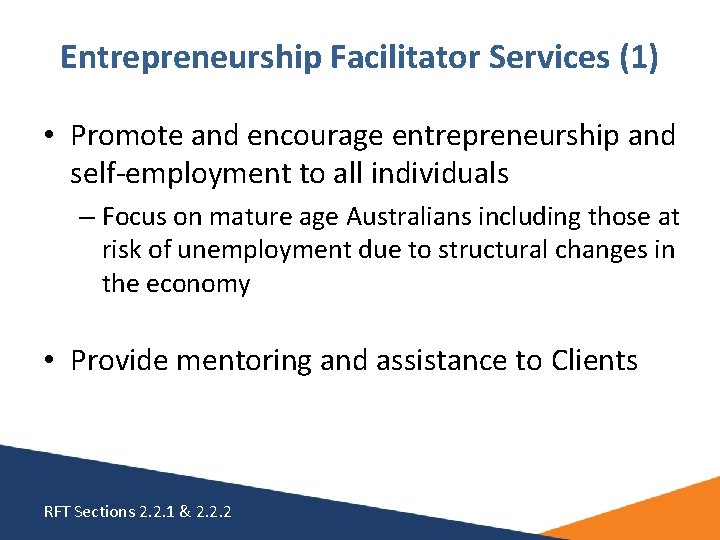 Entrepreneurship Facilitator Services (1) • Promote and encourage entrepreneurship and self-employment to all individuals Entrepreneurship Facilitator Services (1) • Promote and encourage entrepreneurship and self-employment to all individuals