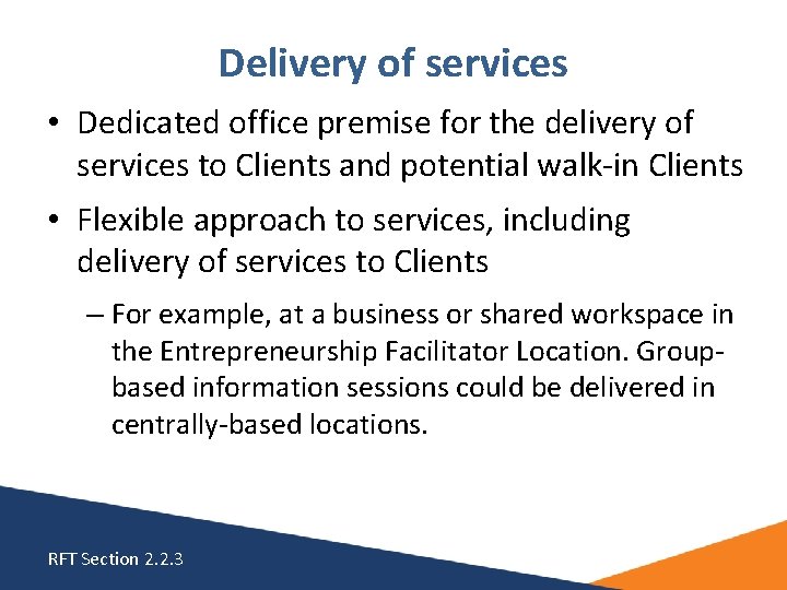 Delivery of services • Dedicated office premise for the delivery of services to Clients Delivery of services • Dedicated office premise for the delivery of services to Clients
