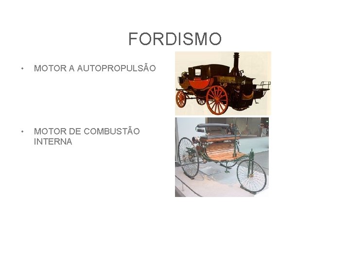 FORDISMO • MOTOR A AUTOPROPULSÃO • MOTOR DE COMBUSTÃO INTERNA 