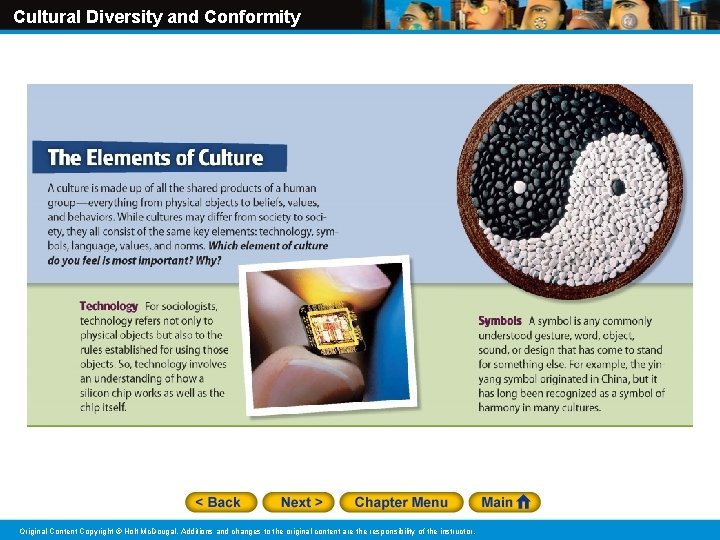 Cultural Diversity and Conformity Original Content Copyright © Holt Mc. Dougal. Additions and changes