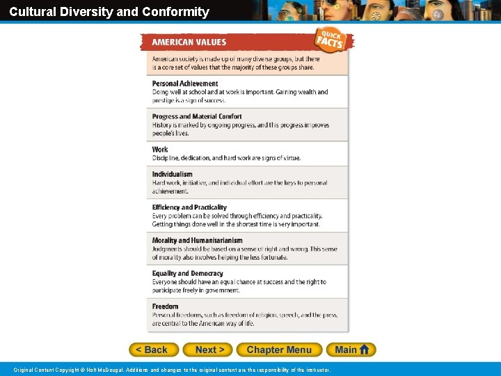 Cultural Diversity and Conformity Original Content Copyright © Holt Mc. Dougal. Additions and changes