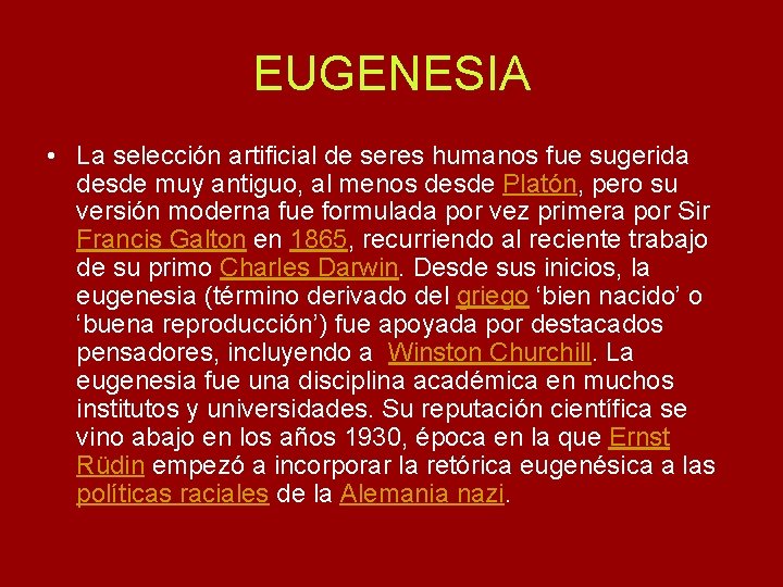 EUGENESIA • La selección artificial de seres humanos fue sugerida desde muy antiguo, al