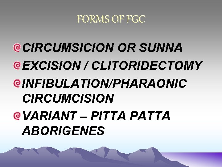 FORMS OF FGC CIRCUMSICION OR SUNNA EXCISION / CLITORIDECTOMY INFIBULATION/PHARAONIC CIRCUMCISION VARIANT – PITTA