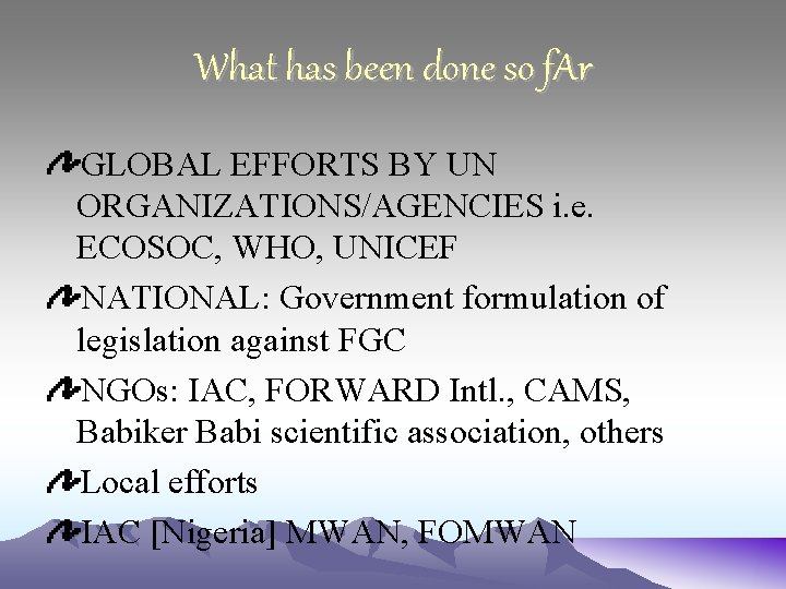 What has been done so f. Ar GLOBAL EFFORTS BY UN ORGANIZATIONS/AGENCIES i. e.