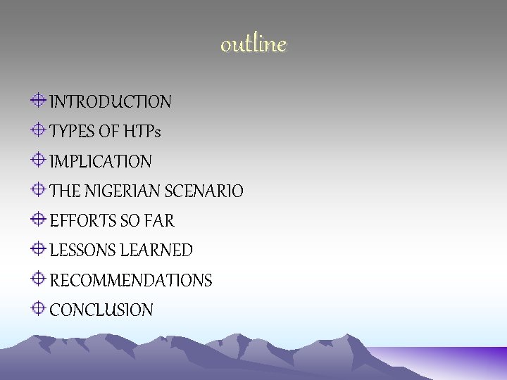 outline INTRODUCTION TYPES OF HTPs IMPLICATION THE NIGERIAN SCENARIO EFFORTS SO FAR LESSONS LEARNED