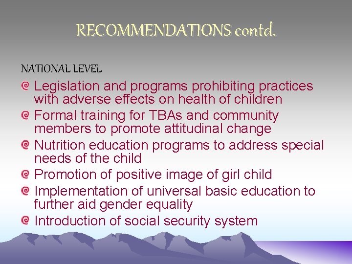 RECOMMENDATIONS contd. NATIONAL LEVEL Legislation and programs prohibiting practices with adverse effects on health