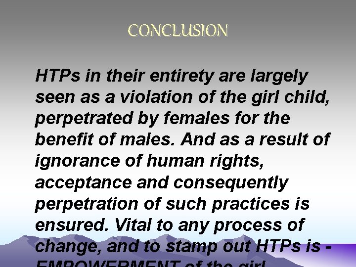 CONCLUSION HTPs in their entirety are largely seen as a violation of the girl