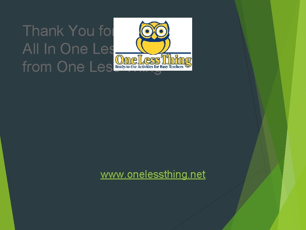 Thank You for Using All In One Lessons from One Less Thing www. onelessthing.