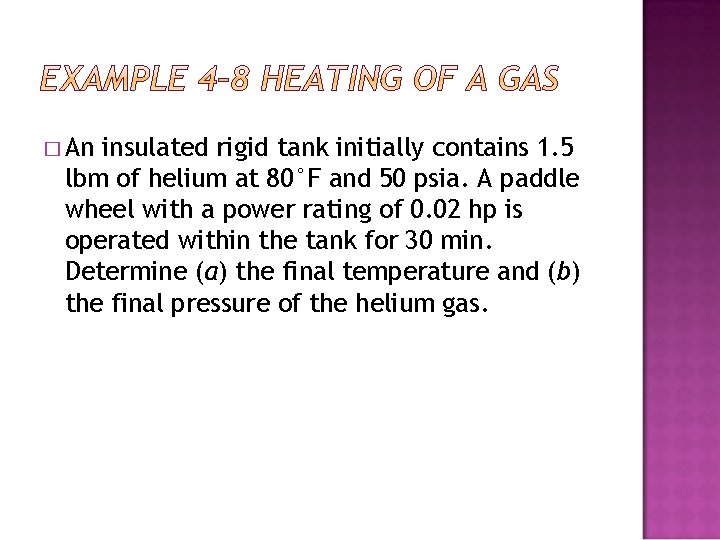 � An insulated rigid tank initially contains 1. 5 lbm of helium at 80°F