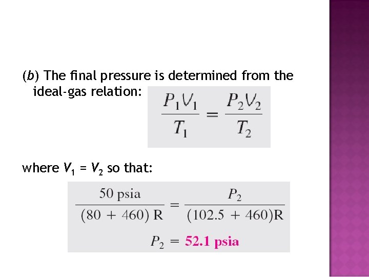 (b) The final pressure is determined from the ideal-gas relation: where V 1 =