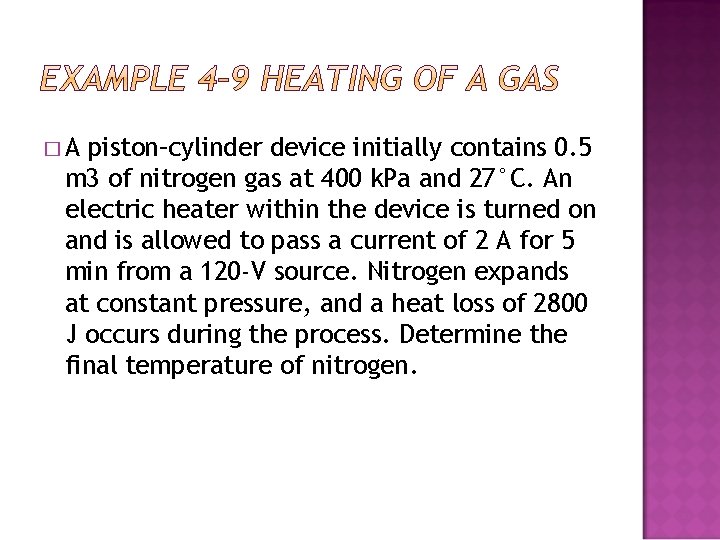 �A piston–cylinder device initially contains 0. 5 m 3 of nitrogen gas at 400