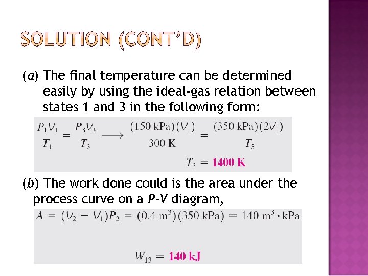 (a) The final temperature can be determined easily by using the ideal-gas relation between