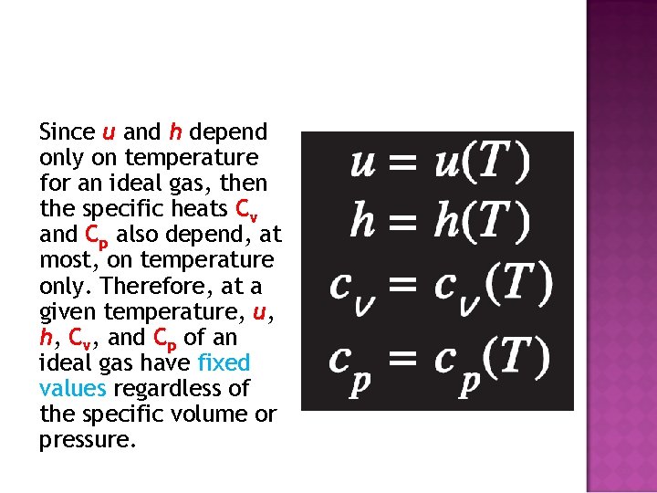 Since u and h depend only on temperature for an ideal gas, then the