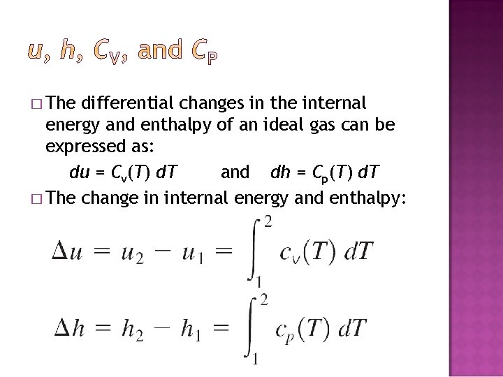� The differential changes in the internal energy and enthalpy of an ideal gas