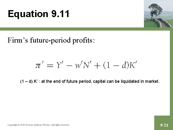 Equation 9. 11 Firm’s future-period profits: (1 – d) K’ : at the end