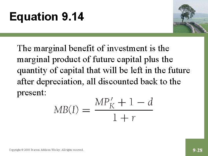 Equation 9. 14 The marginal benefit of investment is the marginal product of future