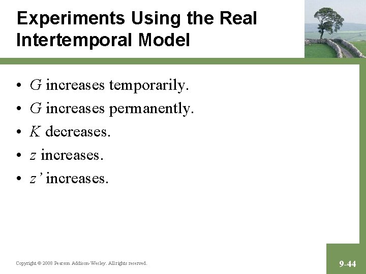 Experiments Using the Real Intertemporal Model • • • G increases temporarily. G increases