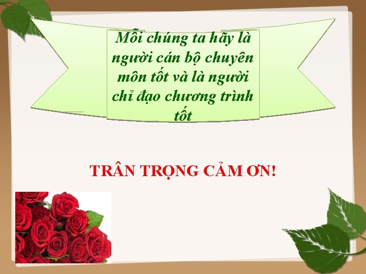 Mỗi chúng ta hãy là người cán bộ chuyên môn tốt và là người