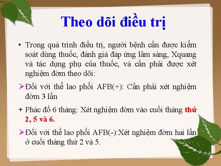 Theo dõi điều trị • Trong quá trình điều trị, người bệnh cần được