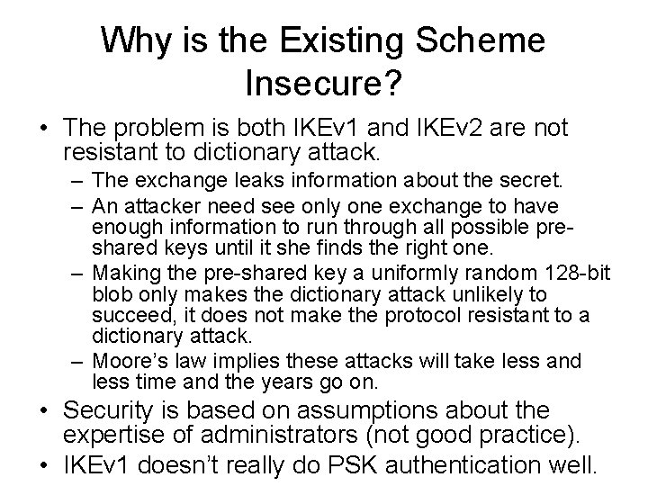 Why is the Existing Scheme Insecure? • The problem is both IKEv 1 and