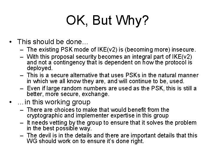 OK, But Why? • This should be done… – The existing PSK mode of