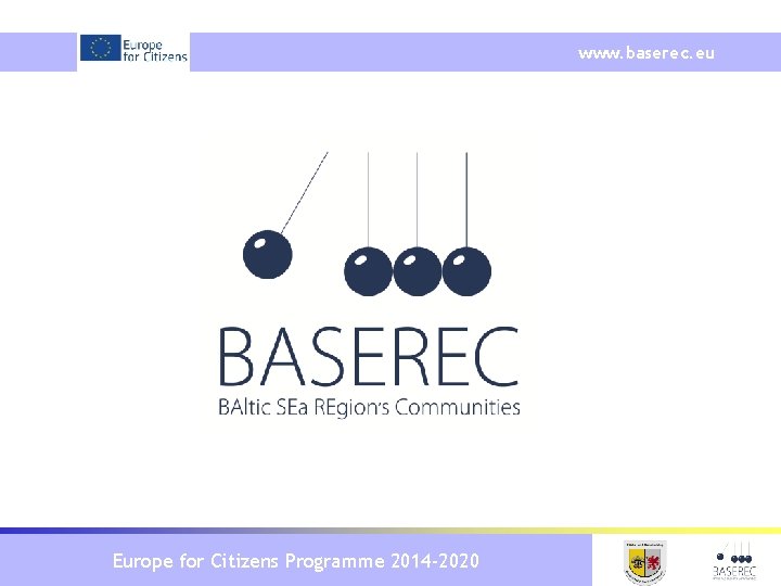 www. baserec. eu Europe for Citizens Programme 2014 -2020 