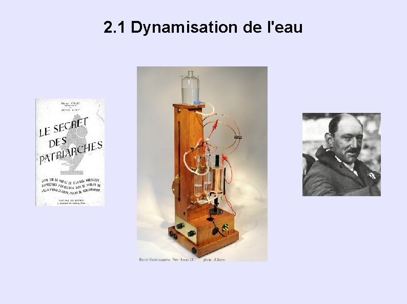 2. 1 Dynamisation de l'eau 2. 1 Dynamisation de l'eau