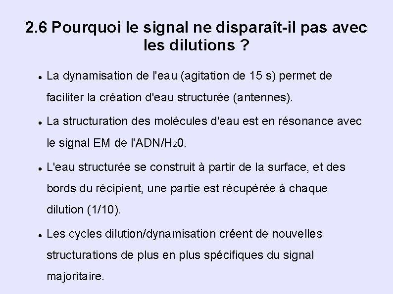 2. 6 Pourquoi le signal ne disparaît-il pas avec les dilutions ? La dynamisation