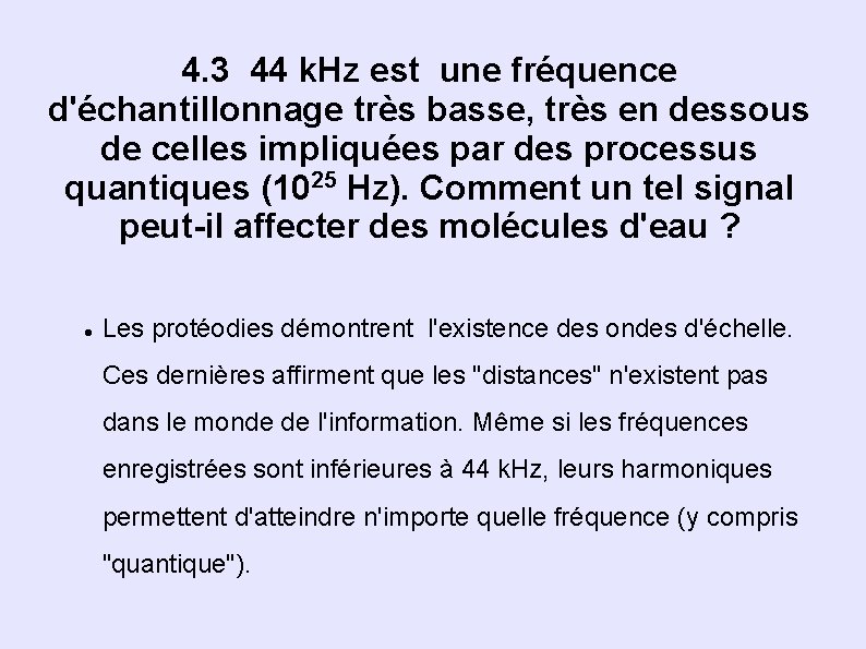 4. 3 44 k. Hz est une fréquence d'échantillonnage très basse, très en dessous 4. 3 44 k. Hz est une fréquence d'échantillonnage très basse, très en dessous