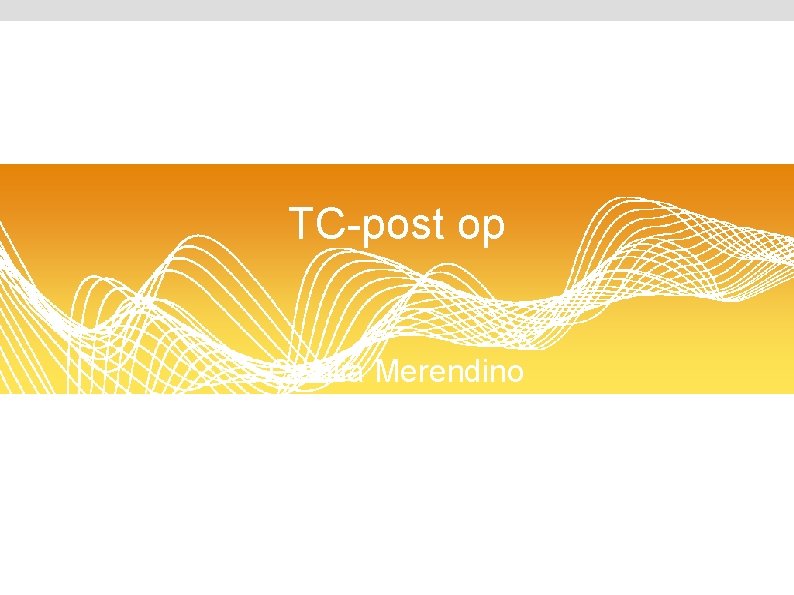 TC-post op Cecilia Merendino Nima 