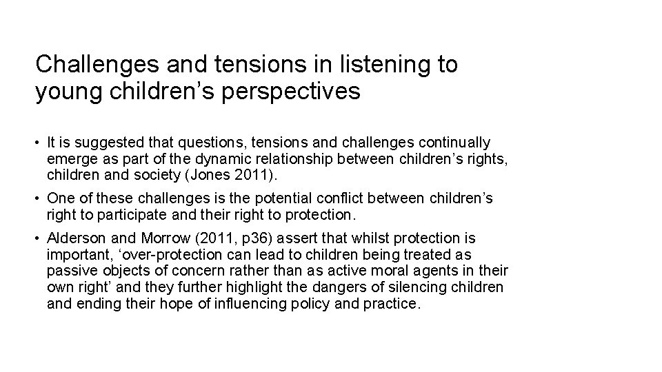 Challenges and tensions in listening to young children’s perspectives • It is suggested that