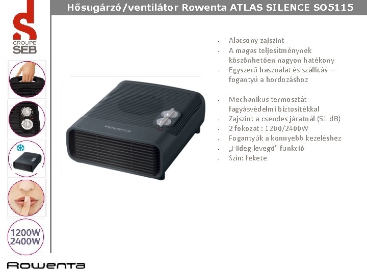 Hősugárzó/ventilátor Rowenta ATLAS SILENCE SO 5115 • • • Alacsony zajszint A magas teljesítménynek