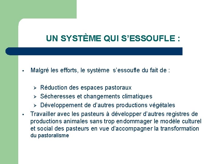 UN SYSTÈME QUI S’ESSOUFLE : § Malgré les efforts, le système s’essoufle du fait