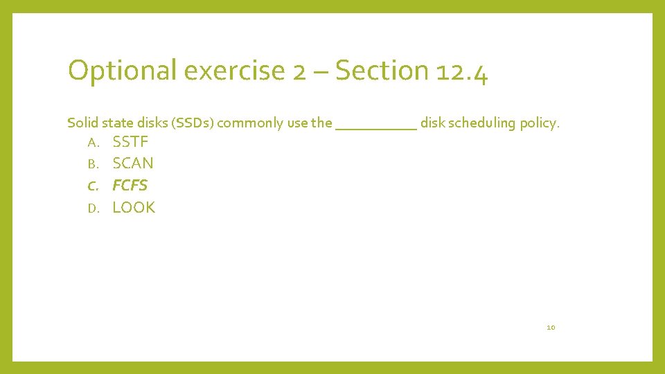 Optional exercise 2 – Section 12. 4 Solid state disks (SSDs) commonly use the
