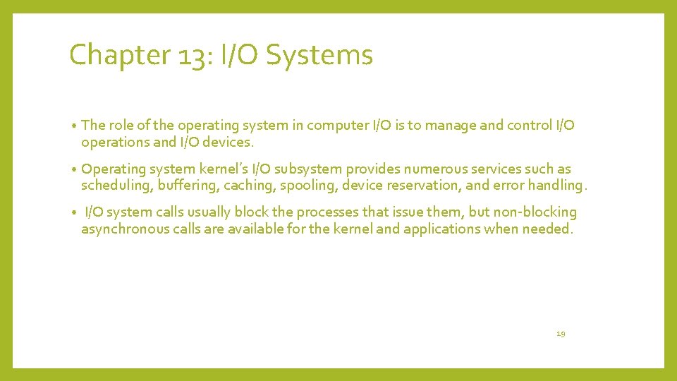 Chapter 13: I/O Systems • The role of the operating system in computer I/O