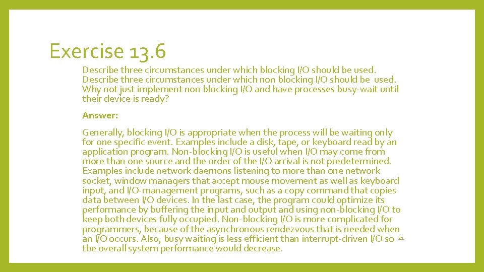 Exercise 13. 6 Describe three circumstances under which blocking I/O should be used. Describe