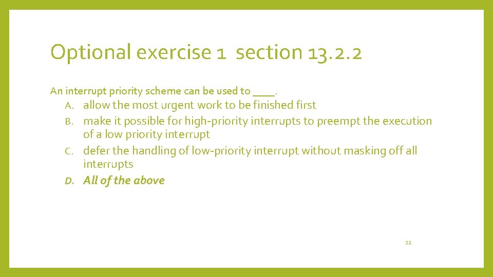 Optional exercise 1 section 13. 2. 2 An interrupt priority scheme can be used