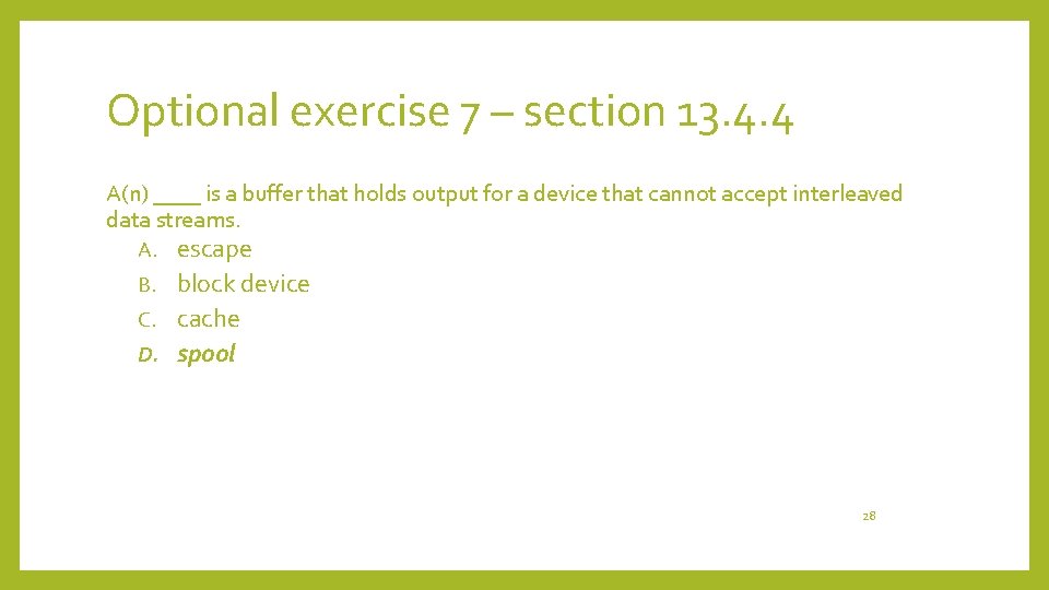 Optional exercise 7 – section 13. 4. 4 A(n) ____ is a buffer that