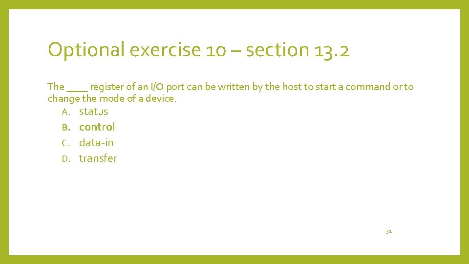 Optional exercise 10 – section 13. 2 The ____ register of an I/O port