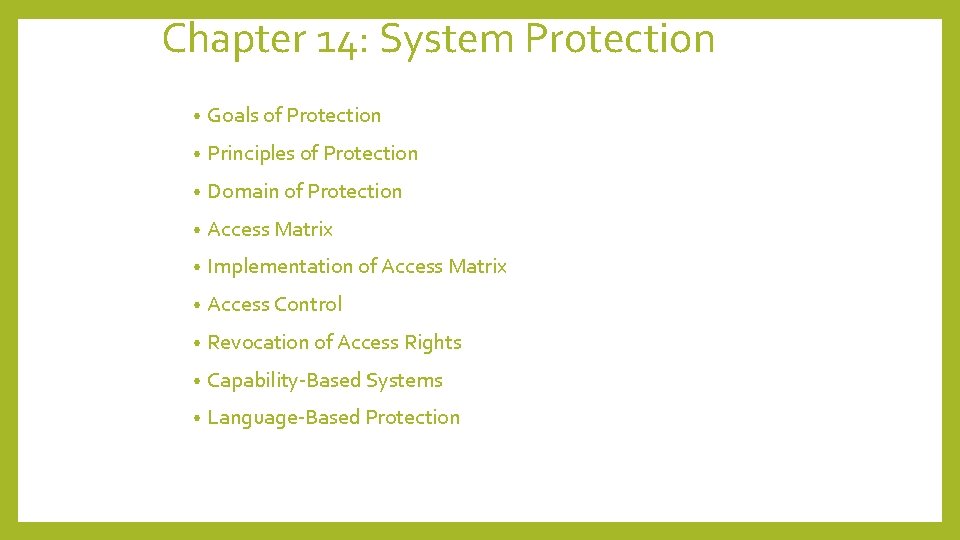 Chapter 14: System Protection • Goals of Protection • Principles of Protection • Domain