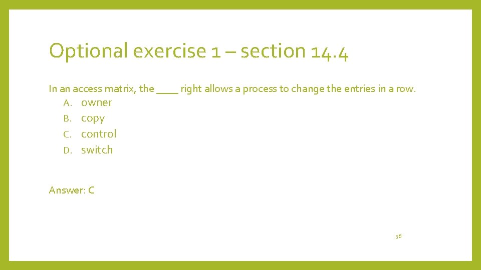Optional exercise 1 – section 14. 4 In an access matrix, the ____ right
