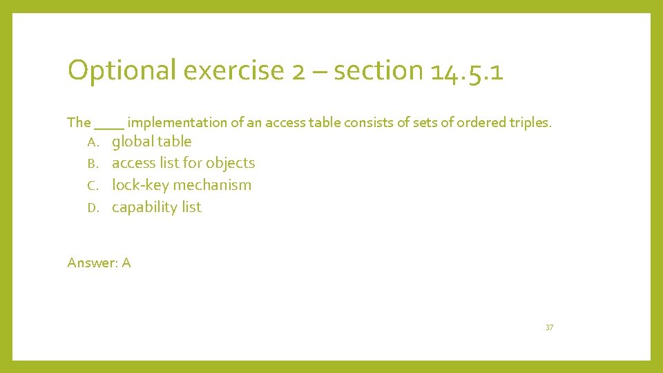 Optional exercise 2 – section 14. 5. 1 The ____ implementation of an access