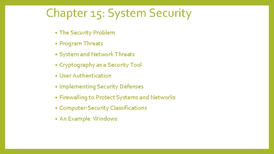 Chapter 15: System Security • The Security Problem • Program Threats • System and