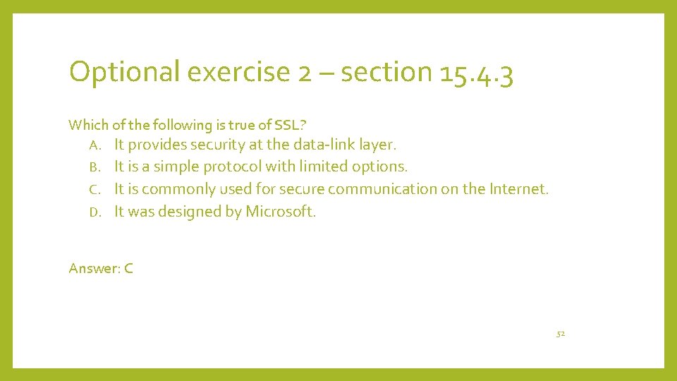 Optional exercise 2 – section 15. 4. 3 Which of the following is true