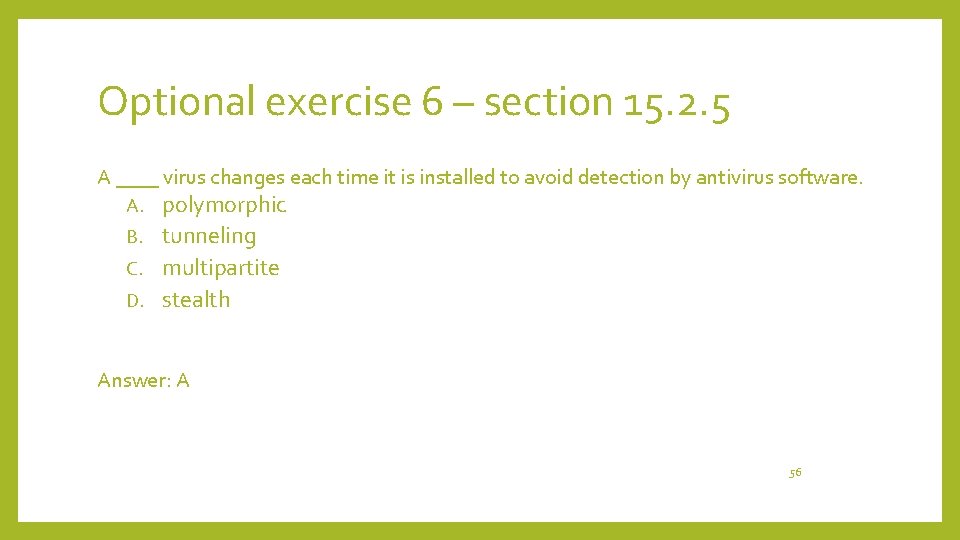 Optional exercise 6 – section 15. 2. 5 A ____ virus changes each time