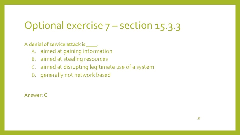 Optional exercise 7 – section 15. 3. 3 A denial of service attack is