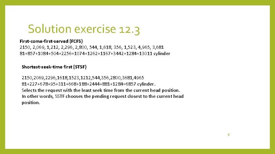 Solution exercise 12. 3 First-come-first-served (FCFS) 2150, 2, 069, 1, 212, 2, 296, 2,