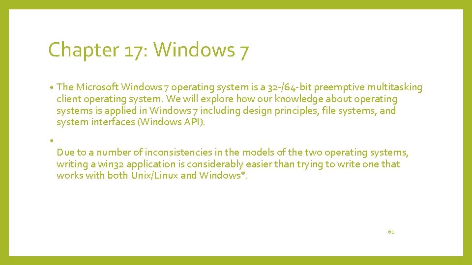 Chapter 17: Windows 7 • • The Microsoft Windows 7 operating system is a