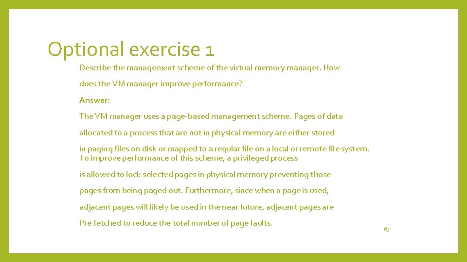 Optional exercise 1 Describe the management scheme of the virtual memory manager. How does